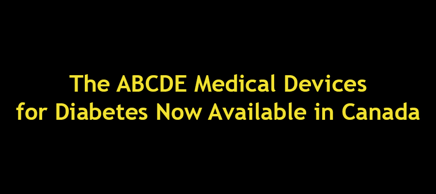 New ABCDE Medical Devices for Diabetes Coming Soon to Canada